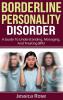 Borderline Personality Disorder: A Guide to Understanding Managing and Treating BPD