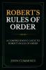 Robert's Rules of Order: A Comprehensive Guide to Robert's Rules of Order