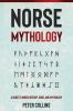 Norse Mythology: A Guide to Norse History Gods and Mythology