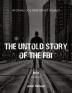 The Untold Story of the FBI