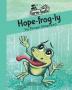 Hope-frog-ly: Fun with words valuable lessons (Farm-Tastic)