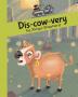 Dis-cow-very: Fun with words valuable lessons (Farm-Tastic)