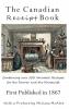 The Canadian Receipt Book: Containing over 500 Valuable Receipts for the Farmer and the Housewife First Published in 1867 Deluxe Casebound Edition