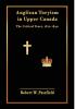 Anglican Toryism in Upper Canada: The Critical Years 1812-1840