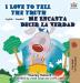 I Love to Tell the Truth Me Encanta Decir la Verdad: English Spanish Bilingual Edition (English Spanish Bilingual Collection)