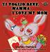 Ti voglio bene mamma I Love My Mom: Italian English Bilingual Edition (Italian English Bilingual Collection)