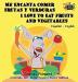 Me Encanta Comer Frutas y Verduras - I Love to Eat Fruits and Vegetables: Spanish English Bilingual Edition (Spanish English Bilingual Collection)