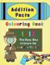 Addition Facts Colouring Book 1-12: The Easy Way to Learn the Addition Tables