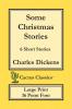 Some Christmas Stories (Cactus Classics Large Print): 6 Short Stories; 16 Point Font; Large Text; Large Type