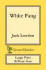 White Fang (Cactus Classics Large Print): 16 Point Font; Large Text; Large Type