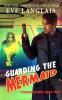 Guarding the Mermaid: 2 (Chimera Secrets)