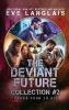 The Deviant Future Collection #2: Books Four to Six