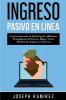 Ingresos Pasivos En Línea: Una Introducción al Marketing de Afiliación Triangulación de Envíos Blogs y Otros Modelos de Negocios en Internet