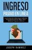 Ingresos Pasivos En Línea: Una Introducción al Marketing de Afiliación Triangulación de Envíos Blogs y Otros Modelos de Negocios en Internet