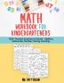 Math Workbook for Kindergarteners: 1000+ Practice Questions & Games - Addition Subtraction Number Tracing Counting Homeschooling Worksheets (Ages 4-6)