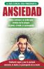 Ansiedad: Reacondicione su cerebro ansioso y termine con los ataques de pánico - finalmente pare y controle su ansiedad miedo y preocupación constante (Libro en español / Anxiety Spanish Book)