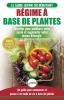 Régime à base de Plantes: Guide Végétalien Végétarien et Végan pour débutant: Recettes et Diète végétale sans gluten pour améliorer votre santé (Livre en Français / Plant-Based Diet French Book)