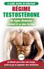 Régime Testostérone: Guide du débutant et plan d'action - 30 aliments naturels pour augmenter votre énergie libido et votre désir sexuel (Livre en Français / Testosterone Diet French Book)