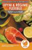 IIFYM & Régime Flexible: Retarder La Nourriture Ne Pas Vous En Priver - Manger Tous Les Aliments Que Vous Aimez Et Perdez Du Poids (Livre En Français / IIFYM & Flexible Dieting French Book)