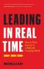 Leading in Real Time: How to Drive Success in a Radically Changing World