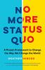 No More Status Quo