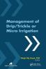 Management of Drip/Trickle or Micro Irrigation