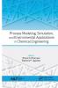 Process Modeling Simulation and Environmental Applications in Chemical Engineering