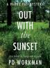 Out With the Sunset: A quick-read police procedural set in picturesque Canada: 1 (Parks Pat Mysteries)