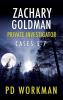 Zachary Goldman Private Investigator Cases 5-7: A Private Eye Mystery/Suspense Collection (Zachary Goldman Collected Case Files)