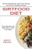 Sirtfood Diet: Activate Metabolism Boost Your Energy and Learn a Healthy Lifestyle (Tasty Recipes and Meal Plan to Heal Your Body)