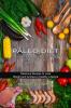 Paleo Diet Cookbook: Delicious Recipes to Lose Weight and Achieve a Healthy Lifestyle (The Ultimate Beginner's Guide to Paleo Diet Plan)