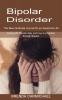 Bipolar Disorder: The New Gratitude Journal for an Awesome Life (Living with Bipolar daily and how to progress through Bipolar)