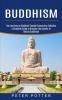 Buddhism: A Complete Guide to Discover the Secrets of Tibetan Buddhism (Two Lectures on Buddhist Thought Concerning Esthetics)