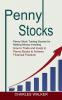 Penny Stocks: Penny Stock Trading Secrets for Making Money Investing (How to Trade and Invest in Penny Stocks to Achieve Financial Freedom)