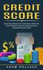 Credit Score: Know How to Repair Your Credit Score Using Tried (How to Repair & Improve Credit Score and Increase Business Credit)