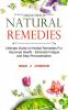 Natural Remedies: Ultimate Guide on Herbal Remedies For Improved Health - Eliminate Fatigue and Stop Procrastination (Use Natural Cures To Beat Anxiety Panic Attacks Inflammation Colds And Flu)