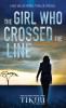 The Girl Who Crossed the Line: All she wanted was to belong. Then she committed an unforgivable crime...: 0 (Red Heeled Rebels)