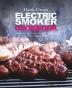 Electric Smoker Cookbook: Electric Smoker Recipes Tips and Techniques to Smoke Meat like a Pitmaster