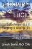 Becoming Lucid: Self-Awareness in Sleeping & Waking Life Hypnotic Practice in Lucidity & Dreams