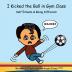 I Kicked the Ball in Gym Class: Self Esteem & Being Different: 1 (Psychosocial School)