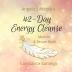 Angelic Lifestyle's 42-Day Energy Cleanse: Method & Recipes