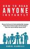 How to Read Anyone Instantly: Discover the Secrets to Understanding Body Language Master How to Analyze People with Psychology & Boost Your Success Without Saying a Word