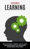 Learning: Best Accelerated Learning Tips to Improve Memory and Speed Reading Enhance Intellect (Memory Improvement for Beginners Adult and Linguists)