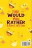 Funny Would You Rather Game Book: 227 Silly Hilarious Unreal Questions for Kids Teens Adults and the whole Family