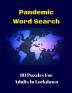 Pandemic Word Search: 80 Puzzles For Adults In Lockdown