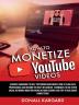 HOW TO MONETIZE YOUTUBE VIDEOSUltimate guidebook to help Youtubers make money how to vlog like a professional and become the best influencer. ... channel and tips to rise above competitors.