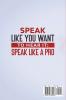 Speak Like You Want to Hear It: Speak Like a Pro