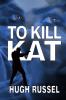 To Kill Kat: 2 (Kat Fernando)