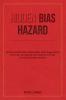 Hidden Bias Hazard: How Emotions Blur Rationality Why Aggression Isn't Fair and What Humankind Can Do to Avoid Pandemonium