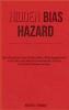 Hidden Bias Hazard: How Emotions Blur Rationality Why Aggression Isn't Fair and What Humankind Can Do to Avoid Pandemonium